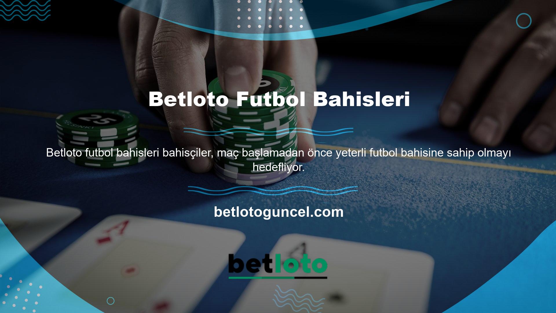 Bettorların futbola bahis koymasını kolaylaştırmak istiyorlar